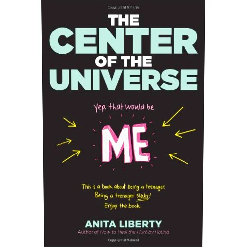By Anita Liberty (Author) The Center of the Universe: Yep, That Would Be Me