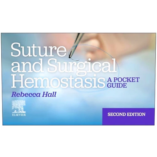 By Rebecca Hall MS CRCST CST CSA FAST (Author) Suture and Surgical Hemostasis: A Pocket Guide