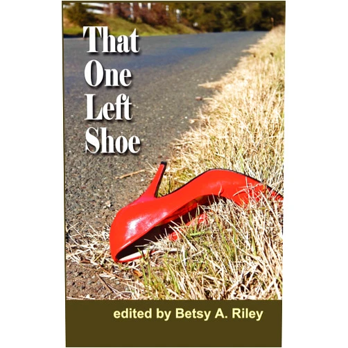 By unknown author (Author) That One Left Shoe by Betsy A. Riley (2-Apr-2012) Paperback
