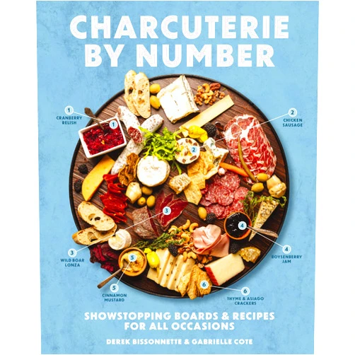 Derek Bissonnette,Gabrielle Cote Charcuterie by Number: Showstopping Boards and Recipes for All Occasions