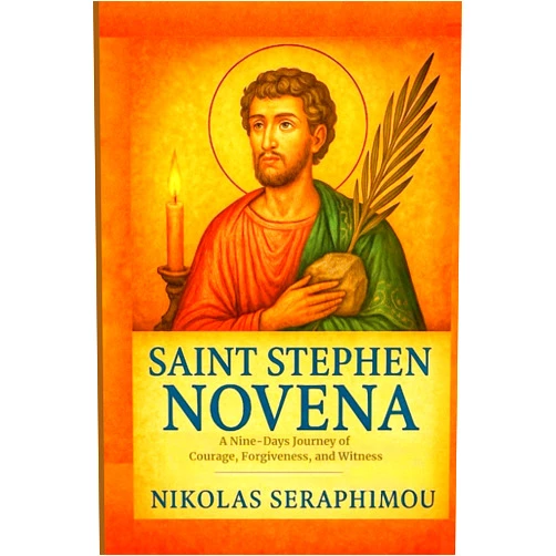 NIKOLAS SERAPHIMOU SAINT STEPHEN NOVENA: A Nine-Days Journey of Courage, Forgiveness, and Witness (PRAYERS WITHOUT BORDERS NOVENA SERIES)