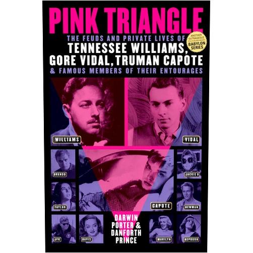 Darwin Porter,Danforth Prince Pink Triangle: The Feuds and Private Lives of Tennessee Williams, Gore Vidal, Truman Capote, and Famous Members of Their Entourages