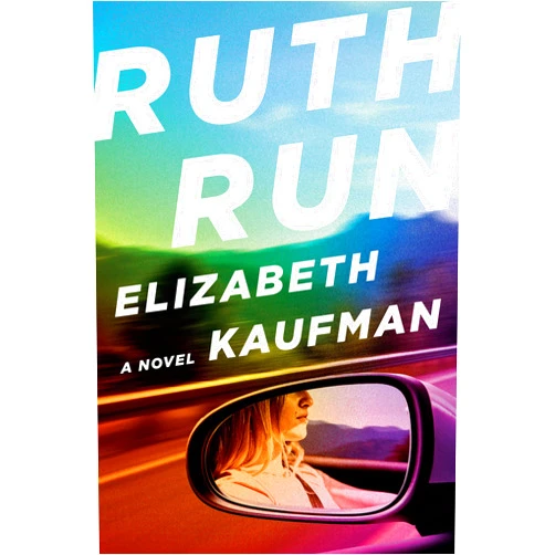 By Elizabeth Kaufman (Author) Ruth Run: A Novel