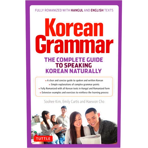 Soohee Kim,Emily Curtis,Haewon Cho Korean Grammar: The Complete Guide to Speaking Korean Naturally