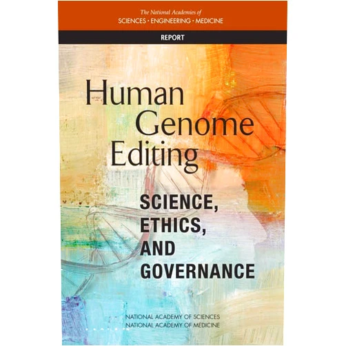 By and Medicine National Academies of Sciences, Engineering (Author), National Academy of Medicine (Author), National Academy of Sciences (Author), and Ethical Considerations Committee on Human Gene Editing: Scientific, Medical (Author) & 2 more Human Genome Editing: Science, Ethics, and Governance