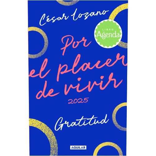 César Lozano Agenda Por el placer de vivir 2025 / For the Pleasure of Living Planner Journal (Spanish Edition)