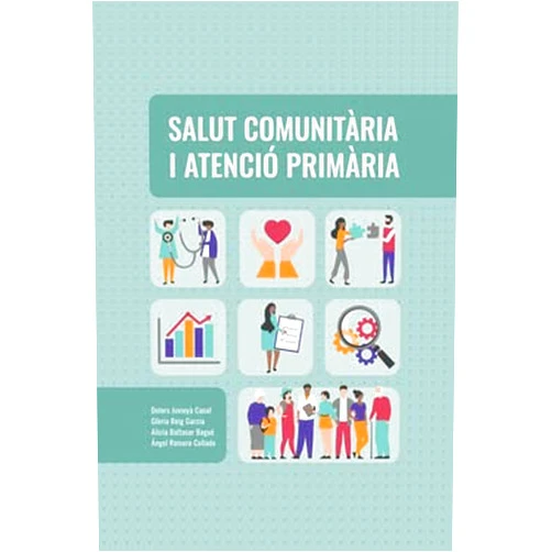 Dolors Juvinyà Canal,Glòria Reig Garcia,Alícia Baltasar Bagué,Ángel Romero Collado,Lluís Franch Viñas,Oriol Garcia Codina,Eulàlia Masachs Fatjó,Josep Roma Millan,Xavier Burjons Alés,Carla Casals Alonso,Javier Segura Del Pozo,Marta Vilanova Vilà,Jaime Bataller Ibáñez,Àngela Vilà Vendrell,Montserrat Mas Marquès,Quionia Villar Lázaro,Joana Frigolé Peracaula,Carme Bertrán Noguer,Marta Eres Ribes,Lluís Maestre Funtané,Josep Figa Vaello,Gemma Caparròs Boixés,Raquel Jiménez Quiñones,Albert Teba Caballero,Angelina Gonzalez Viana,Mercè Torres Berrocal,Ferran Daban Aguilar,Marta Calabia Martínez,María del Carmen Malagón Aguilera,Marta Roqueta Vall-llosera,Belén Pérez Jiménez,Cristina Bosch i Farré,Sergi Blancafort Alias,Susana Mantas Jiménez,Lídia Portet Vidal,Iris Forcada Parrilla,Anna Bonmatí Tomàs,Elena Olabarrieta Zaro,Bernat-Carles Serdà i Ferrer,Núria Vidal Calvo,Maria Vidal Luna,Albert Palahí Alcàcer,Sandra Gelabert Vilella,Miriam Broncano Bolzoni,Carme Cunillera i Forns,Afra Masià Plana,Erica Homs Romero,Helena Bosch Cana,Montserrat Martí Riba,Maria Àngels Sieira Ribot,Concepció Fuentes Pumarola,David Ballester Ferrando,Josefina Patiño Masó,Jordi Pujiula Masó,Montserrat Masó Donadeu,Pablo Mora Muñoz,Paloma Amil Bujan,Jordi Amblàs Novellas,Joan Carles Contel Segura,Rosa Suñer Soler,David Cámara Liébana,Marta Raset Pimàs,Edurne Zabaleta-del-Olmo,Ruth Martí Lluch,Jordi Blanch i Font,Laura Medina Perucha,Anna Berenguera Ossó,Rafel Ramos Blanes,Arantza Sanvisens Bergé,Rafael Marcos Gragera,Lourdes Camós Llovet Salut comunitària i atenció primària