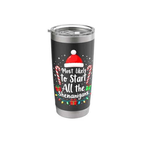 Christmas Family Matching Tee New Year Xmas Joke Most Likely to Start All The Shenanigans Christmas Humor Stainless Steel Insulated Tumbler