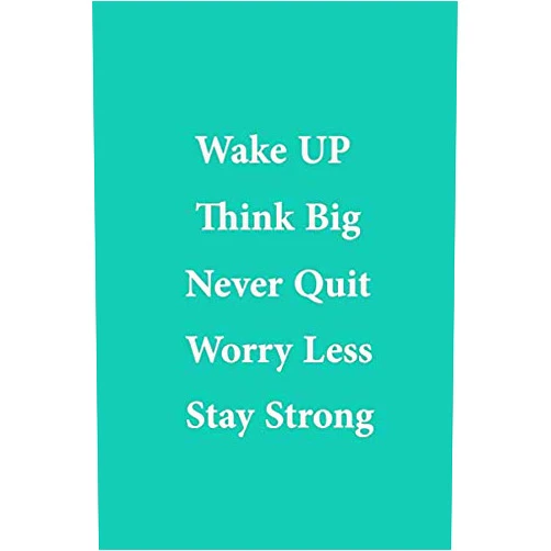 MADI Publishing Wake UP Think Big Never Quit Worry Less Stay Strong:: lined notebook 120 Pages (6 x 9 Inches)