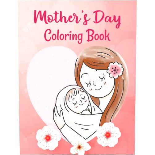 IKM Press Publishing Mother's Day Coloring Book: Amazing Gift for Mothers Day Coloring Pages Unique Mother Day Designs For kids And Toddlers Coloring Book Best Happy ... with Your Lovely Mother for Girls and Boys