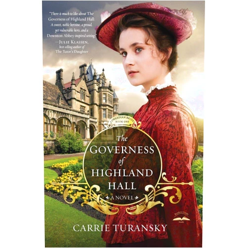 Carrie Turansky The Governess of Highland Hall: A Novel (Edwardian Brides)