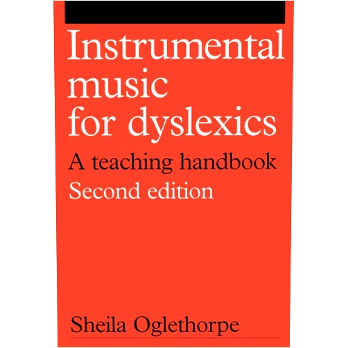 Sheila Oglethorpe Instrumental Music for Dyslexics: A Teaching Handbook (Dyslexia Series (Whurr))