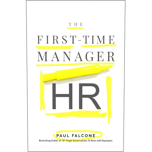 Paul Falcone The First-Time Manager: HR