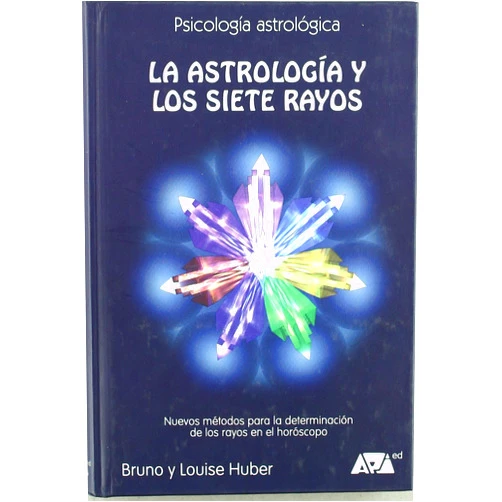 Spanish Edition by Andrés / col. Huber, Bruno / Huber, Louise / Schmidt (Author) La astrología y los siete rayos