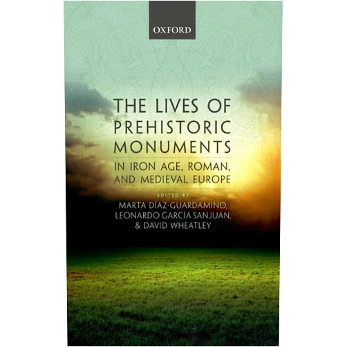 By Marta Díaz-Guardamino (Editor), Leonardo García Sanjuán (Editor), David Wheatley (Editor) & 0 more Format: Kindle Edition The Lives of Prehistoric Monuments in Iron Age, Roman, and Medieval Europe