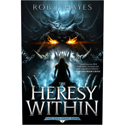 Rob J. Hayes The Heresy Within: The Ties that Bind book 1 (First Earth Saga)