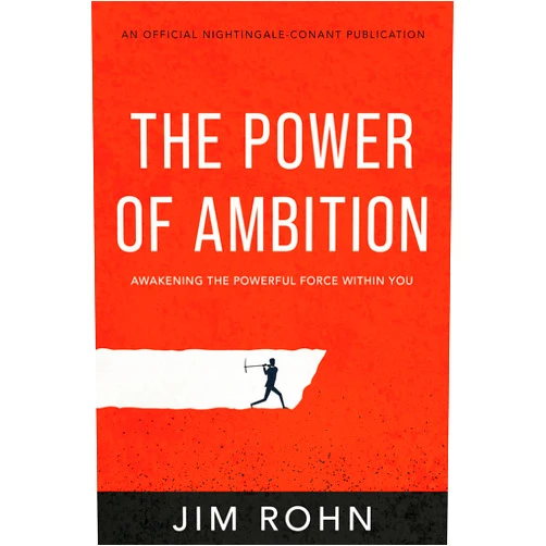 By Jim Rohn (Author) The Power of Ambition: Awakening the Powerful Force Within You (An Official Nightingale-Conant Publication)