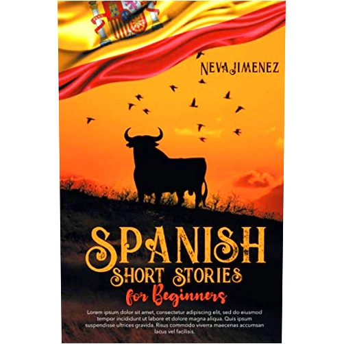 Neva Jimenez Spanish Short Stories for Beginners: 35 captivating short stories in Spanish to improve your reading & grow your vocabulary (Spanish Edition)