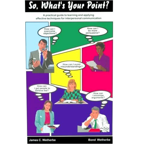 By James C. Wetherbe (Author) By James C. Wetherbe So, What's Your Point? (2nd Second Edition) [Hardcover]