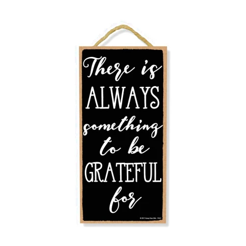 Honey Dew Gifts There is Always Something to be Grateful for 5 inch by 10 inch Hanging Wall Art, Decorative Wood Sign Home Decor, 75411
