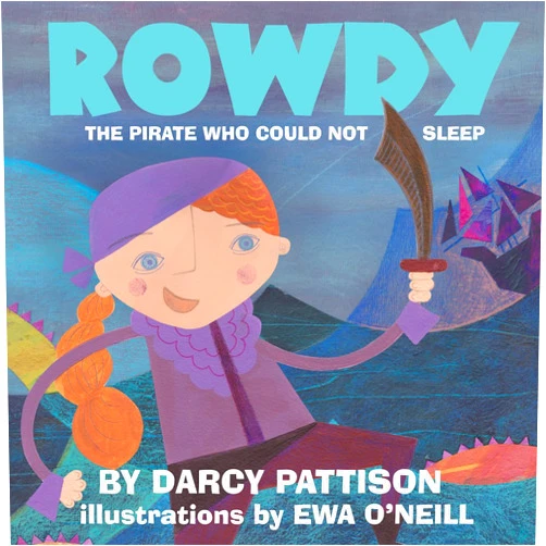 By Darcy Pattison (Author), Ewa O'Neill (Illustrator) Format: Kindle Edition Rowdy: The Pirate Who Could Not Sleep