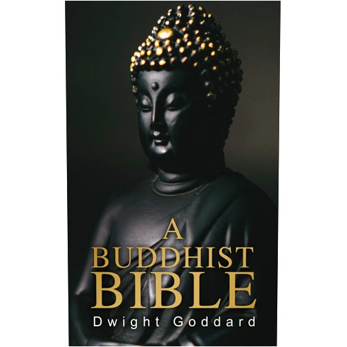 By Dwight Goddard (Author) Format: Kindle Edition A Buddhist Bible: The Essential Scriptures of the Zen Buddhism