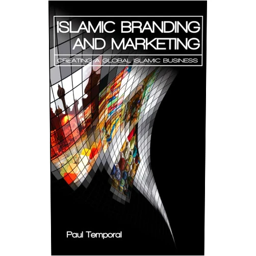 By Paul Temporal (Author) Format: Kindle Edition Islamic Branding and Marketing: Creating A Global Islamic Business