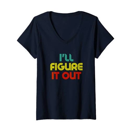 Ifiogirl.com I'll Figure It Out Womens I'll Figure It Out - Retro V-Neck T-Shirt