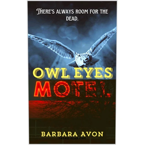 By Barbara Avon (Author) Format: Kindle Edition Owl Eyes Motel