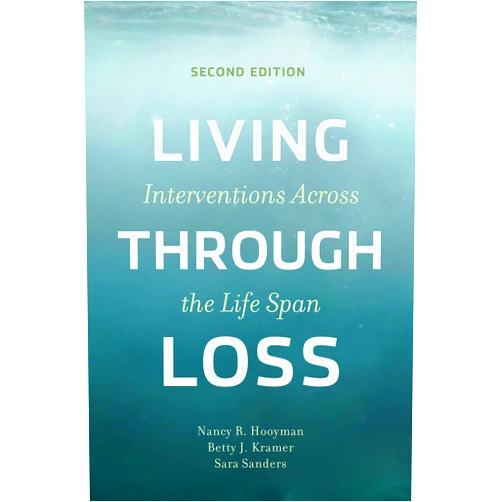 By Nancy Hooyman (Author), Betty Kramer (Author), Sara Sanders (Author) & 0 more Living Through Loss: Interventions Across the Life Span