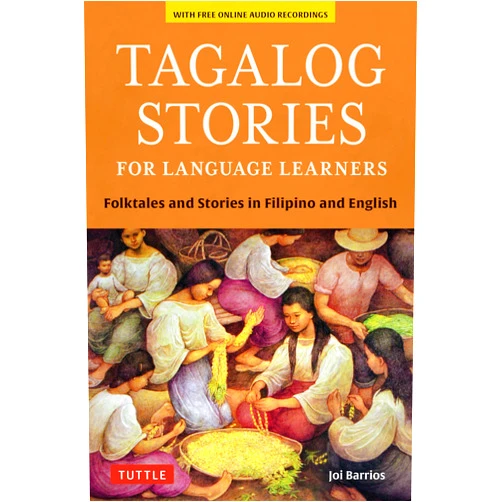 Joi Barrios Tagalog Stories for Language Learners: Folktales and Stories in Filipino and English (Free Online Audio)
