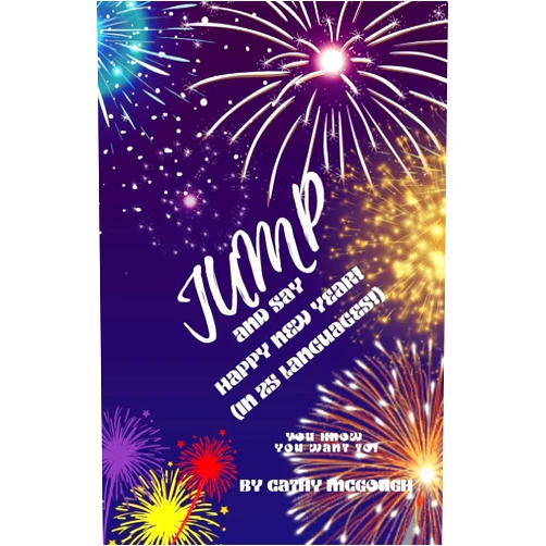 Cathy McGough Jump and Say Happy New Year!: (In 25 Languages!)