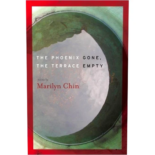 Marilyn Chin The Phoenix Gone, the Terrace Empty