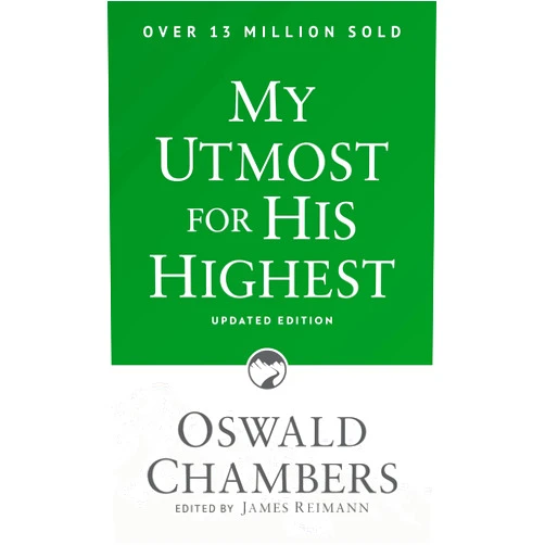 Oswald Chambers,James Reimann My Utmost for His Highest: Updated Language Paperback (Authorized Oswald Chambers Publications)