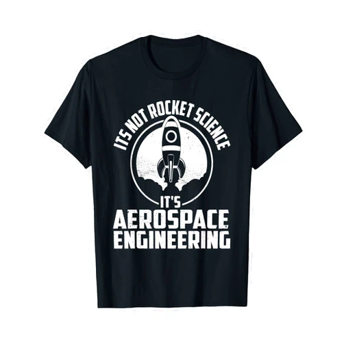 Aerospace Engineer Merch It's Not Rocket Science It's Aerospace Engineering T-Shirt