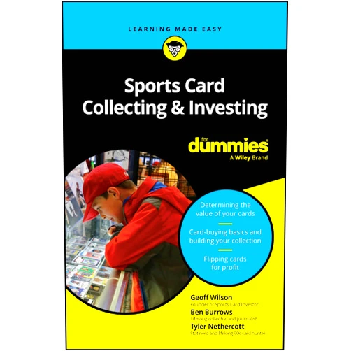Geoff Wilson,Ben Burrows,Tyler Nethercott Sports Card Collecting & Investing For Dummies