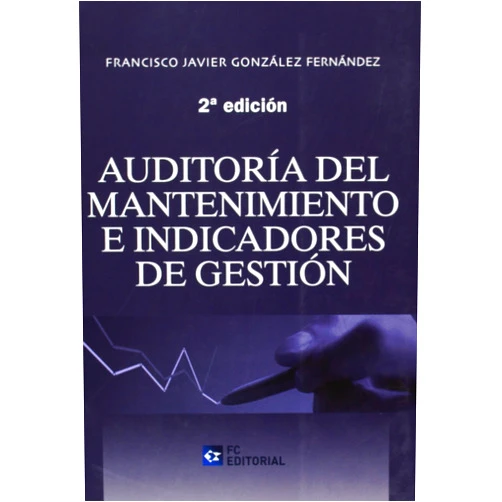 Francisco Javier González Fernández Auditoría del mantenimiento e indicadores de gestión (Spanish Edition)