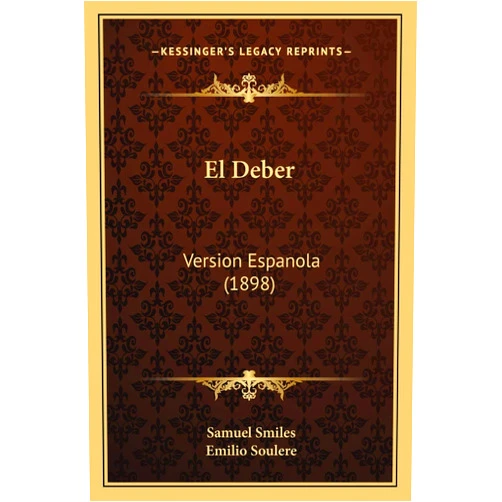 Samuel Smiles Jr,Emilio Soulere El Deber: Version Espanola (1898) (Spanish Edition)