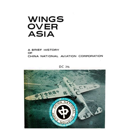 China National Aviation Association Foundation Wings Over Asia 2: A Brief History of the Chinese National Aviation Corporation