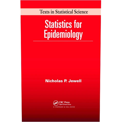 Nicholas P. Jewell,Martin A. Tanner,Chris Chatfield Statistics for Epidemiology