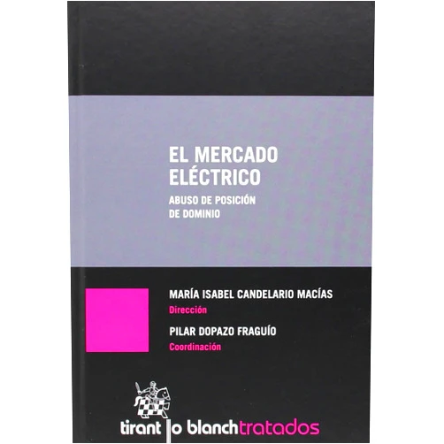 Spanish Edition by María Isabel Candelario Macías ; Bárbara de la Vega Justribó ; Pilar Dopazo Fraguío ; Alazne Eizmendi Amayuelas ; José Ignacio Paredes Pérez ; Miguel Ruiz Muñoz ; Mariano Teijeira Rodríguez (Author) El mercado eléctrico abuso de posición de dominio