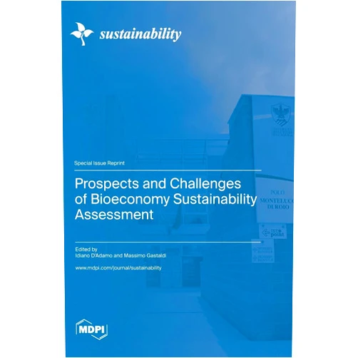 Idiano D'Adamo,Massimo Gastaldi Prospects and Challenges of Bioeconomy Sustainability Assessment