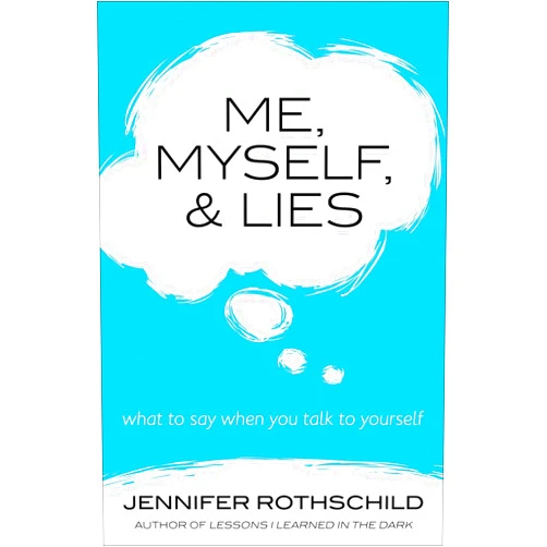 By Jennifer Rothschild (Author) Me, Myself, and Lies: What to Say When You Talk to Yourself