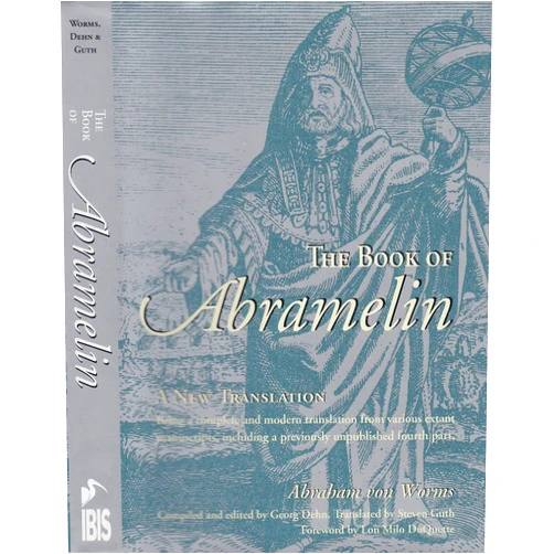 Abraham von Worms,Georg Dehn,Lon Milo DuQuette The Book of Abramelin: A New Translation - Revised and Expanded