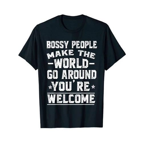 Bossier Manager Director Supervisor Designs I'm Not Bossy Funny Cool Boss Manager Supervisor Saying T-Shirt