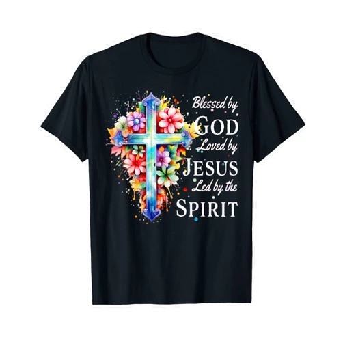 Jesus Shirts Apparel And Accessories Blessed by God Loved by Jesus Floral Cross Christian T-Shirt