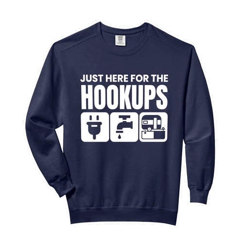 RV Camping & Unique Gifts Camping RV Caravan Motorhome Just Here For The Hookups Funny Comfort Colors Adult Sweatshirt