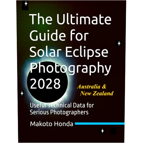 Makoto Honda The Ultimate Guide for Solar Eclipse Photography 2028: Useful Technical Data for Serious Photographers