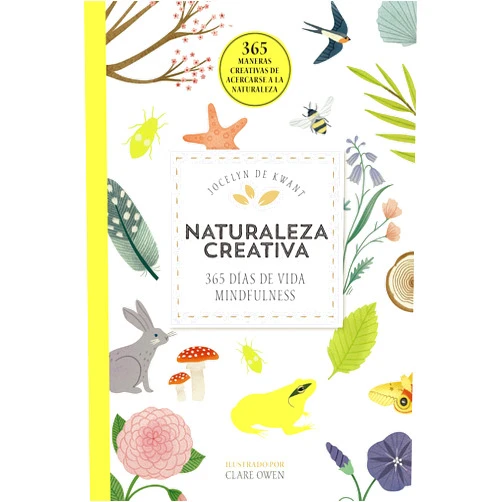 Spanish Edition by Jocelyn de Kwant (Author), Javier Bellota (Translator) Naturaleza creativa: 365 días de vida mindfulness