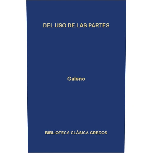 Spanish Edition by Galeno (Author), Mercedes López Salvá (Translator, Contributor), Jorge Cano Cuenca (Translator), Carlos García Gual (Contributor) & 1 more Format: Kindle Edition Del uso de las partes (Biblioteca Clásica Gredos nº 389) (Spanish Edition)